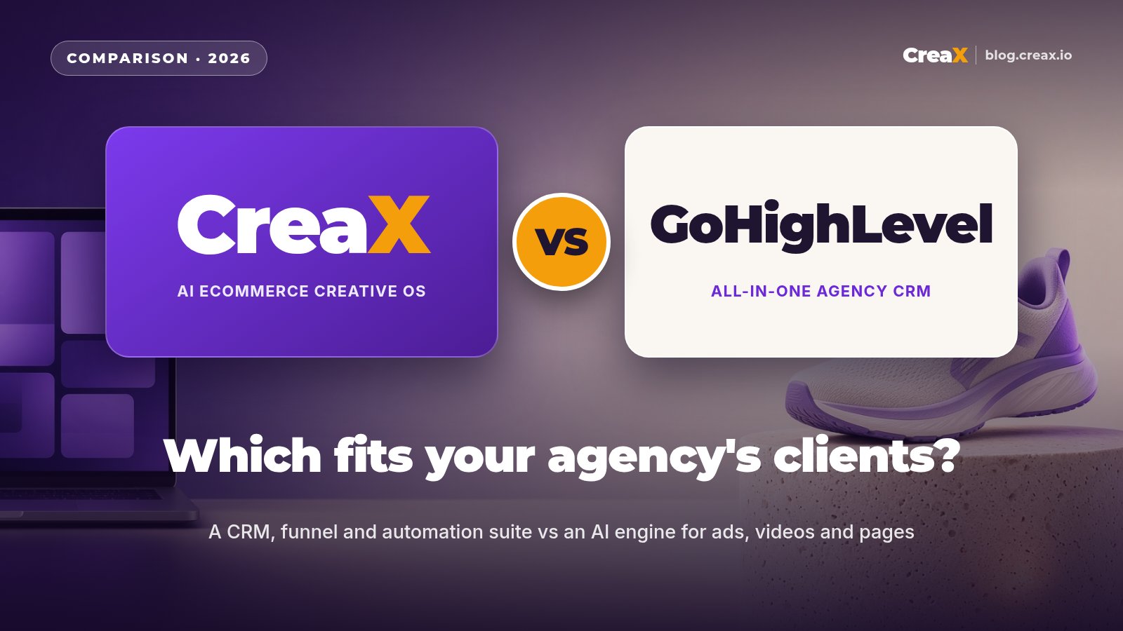 CreaX vs GoHighLevel for Agencies: CRM Suite or Creative Engine?