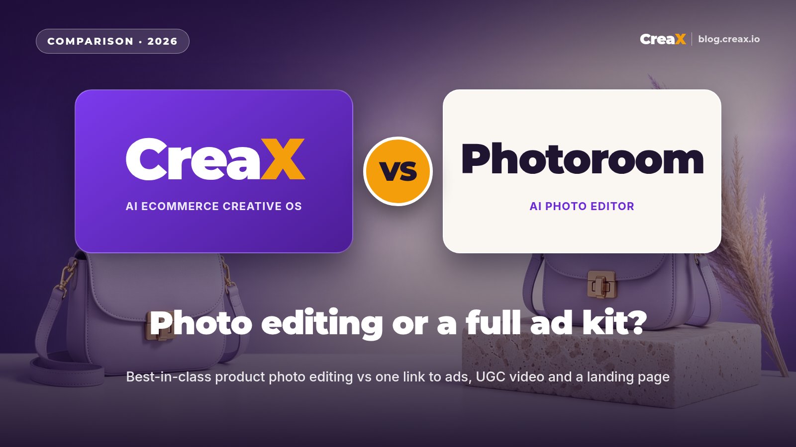 CreaX vs Photoroom: Product Photo Editing vs Ad Creation
