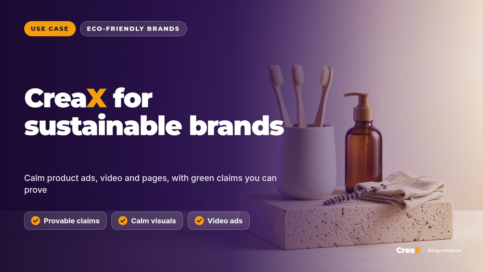 CreaX for Sustainable and Eco-Friendly Brands: Honest Green Ads