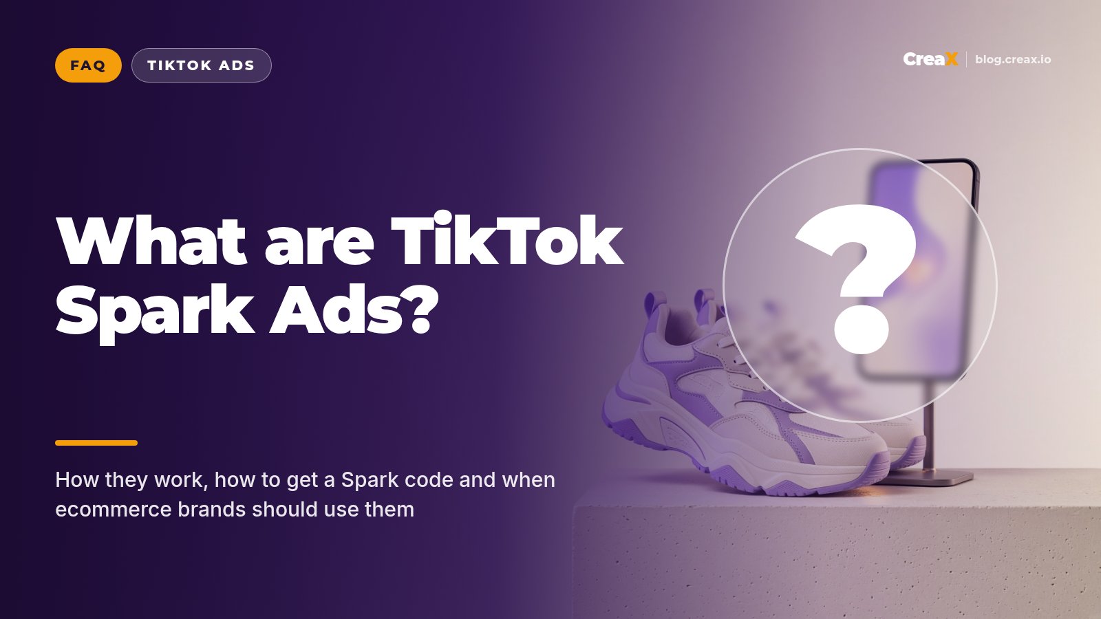 What Are TikTok Spark Ads (and Should Ecommerce Brands Use Them)?