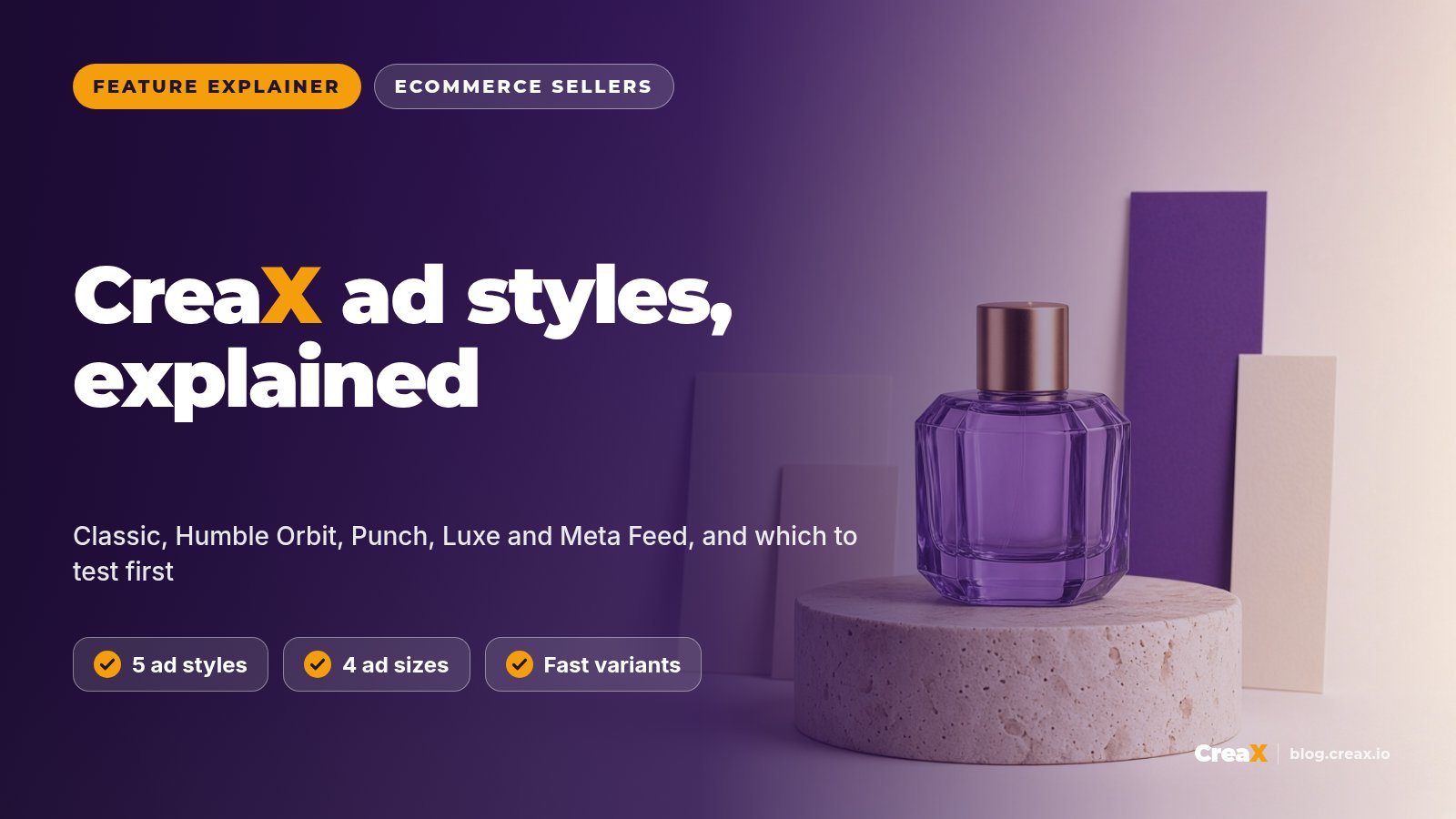 CreaX Ad Styles Explained: Classic, Humble Orbit, Punch, Luxe and Meta Feed