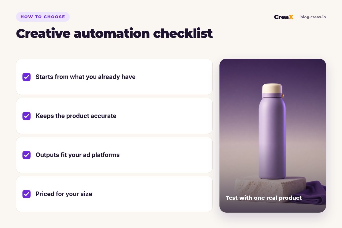 Checklist for choosing a creative automation tool: starts from what you already have, keeps the product accurate, outputs fit your ad platforms, priced for your size.