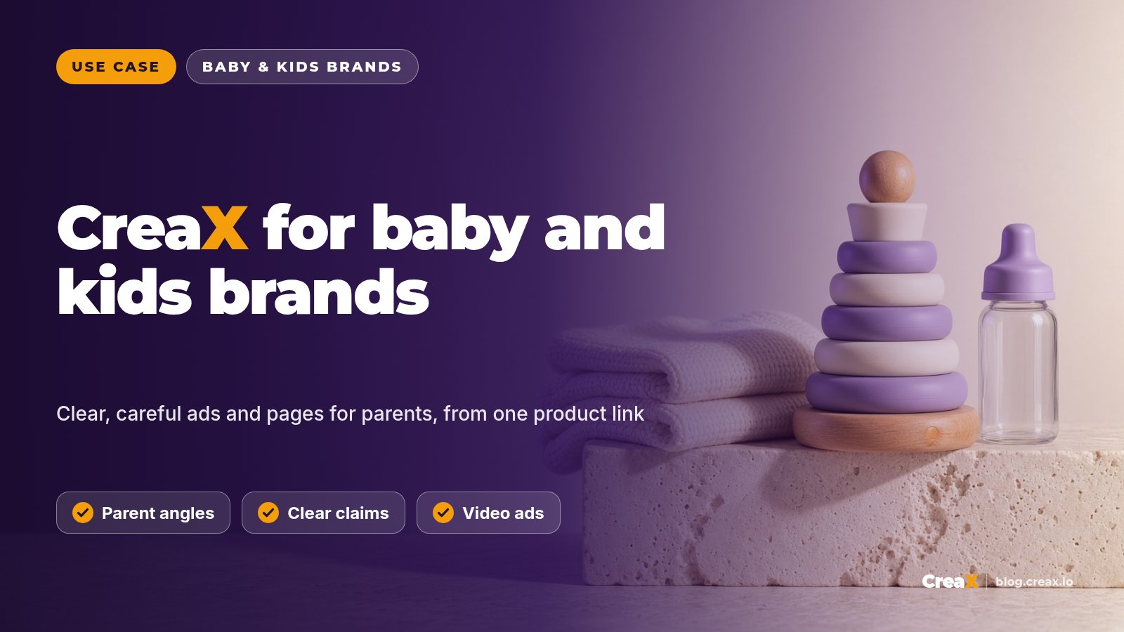CreaX for Baby and Kids Product Brands: Careful, Clear Creatives