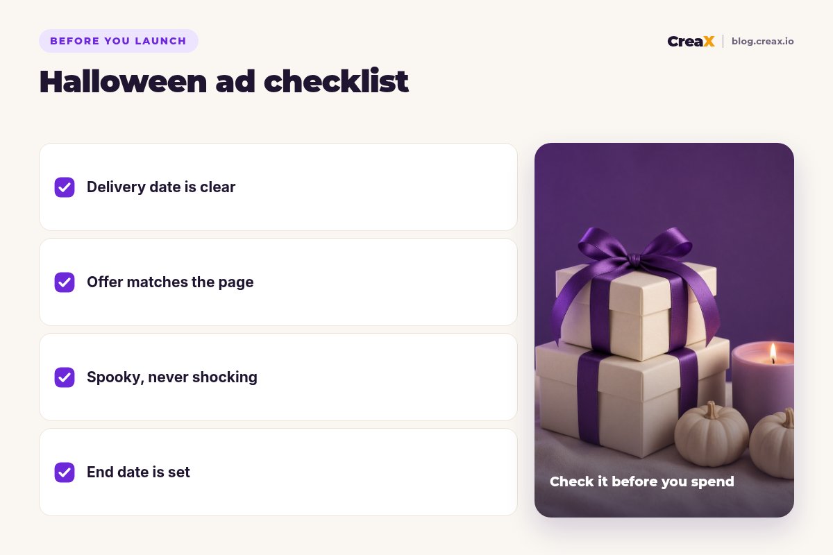 Halloween ad checklist: delivery date is clear, offer matches the page, spooky but never shocking, end date is set.