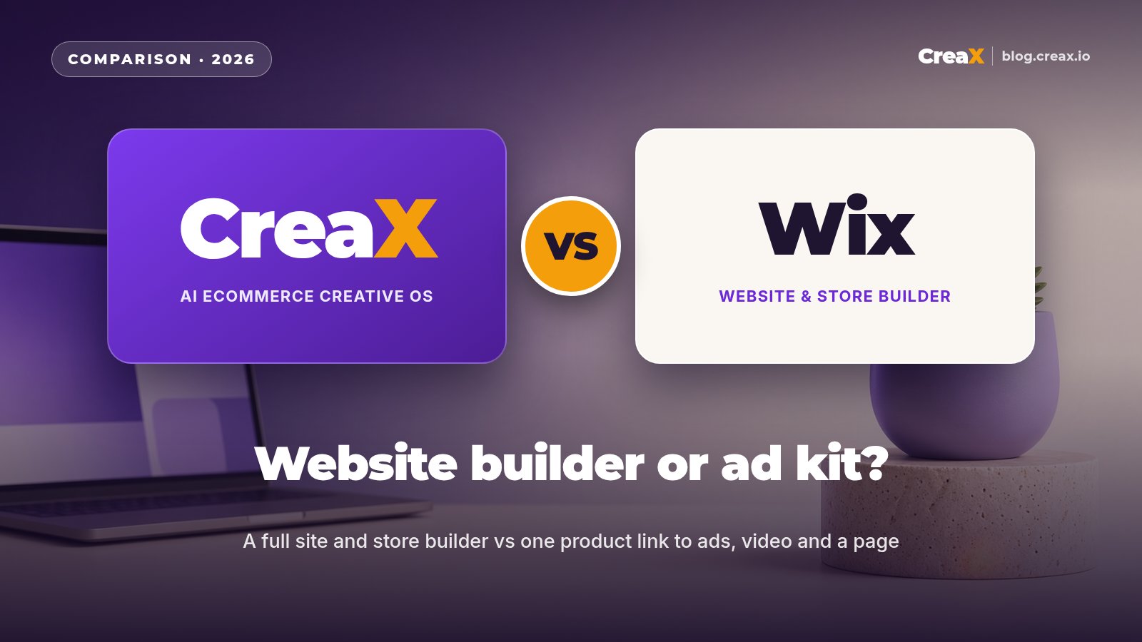 CreaX vs Wix for Selling Products Online: Website Builder or Ad Kit?