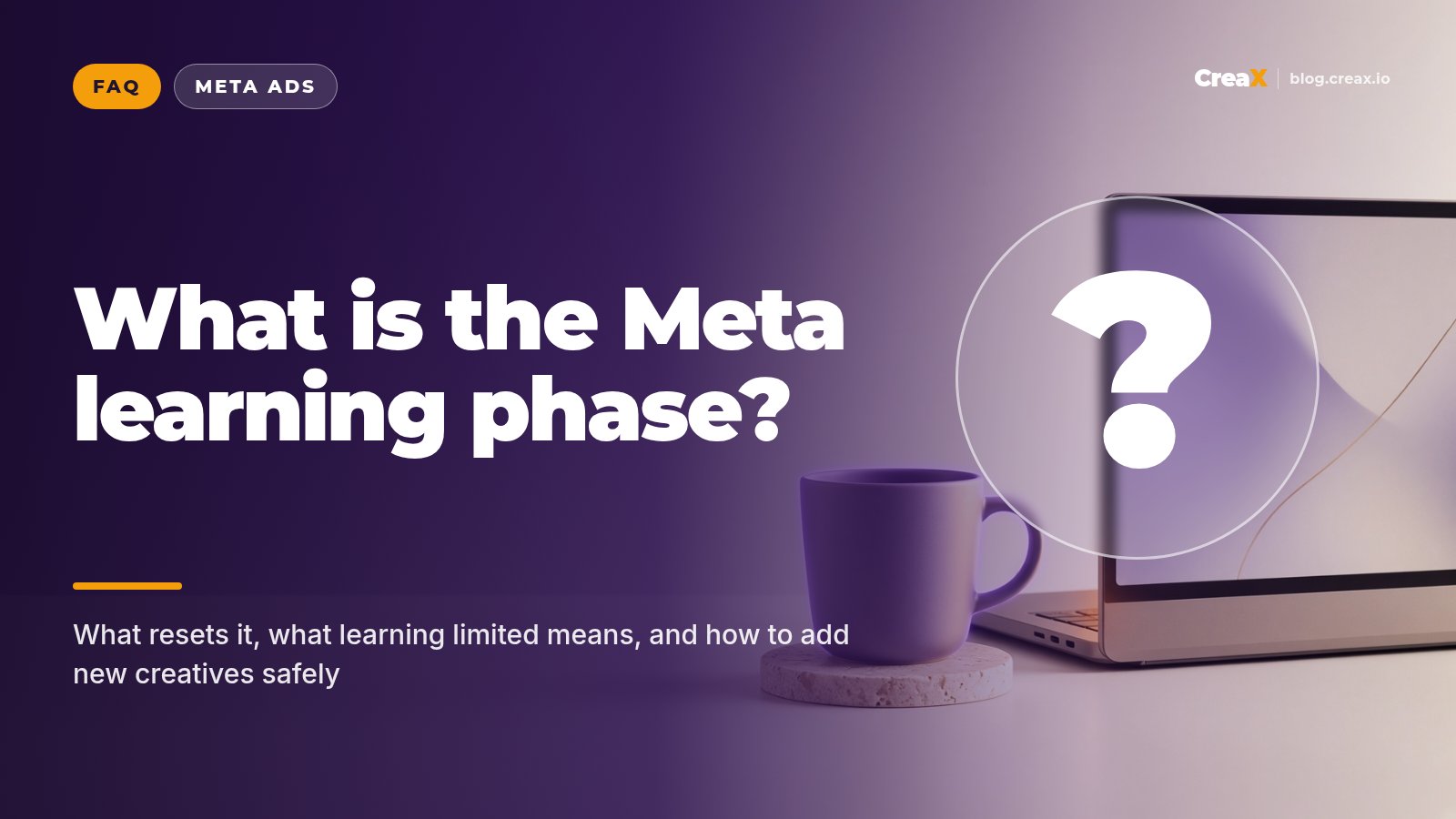 What Is the Meta Learning Phase (and How Do Creatives Affect It)?