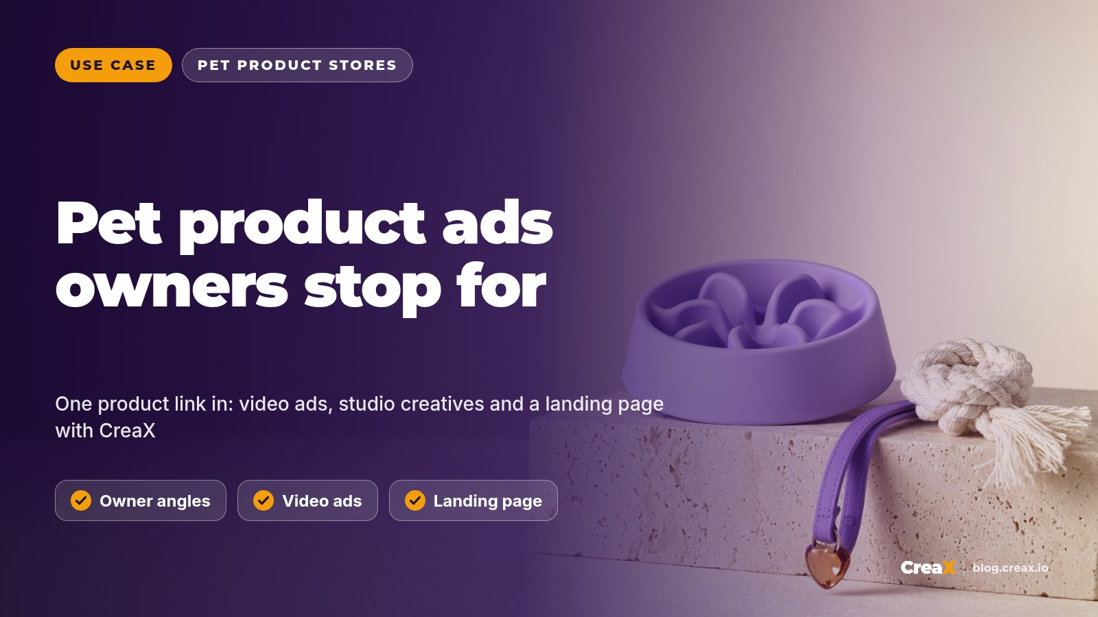 CreaX for Pet Product Stores: Ads and Pages Pet Owners Stop For