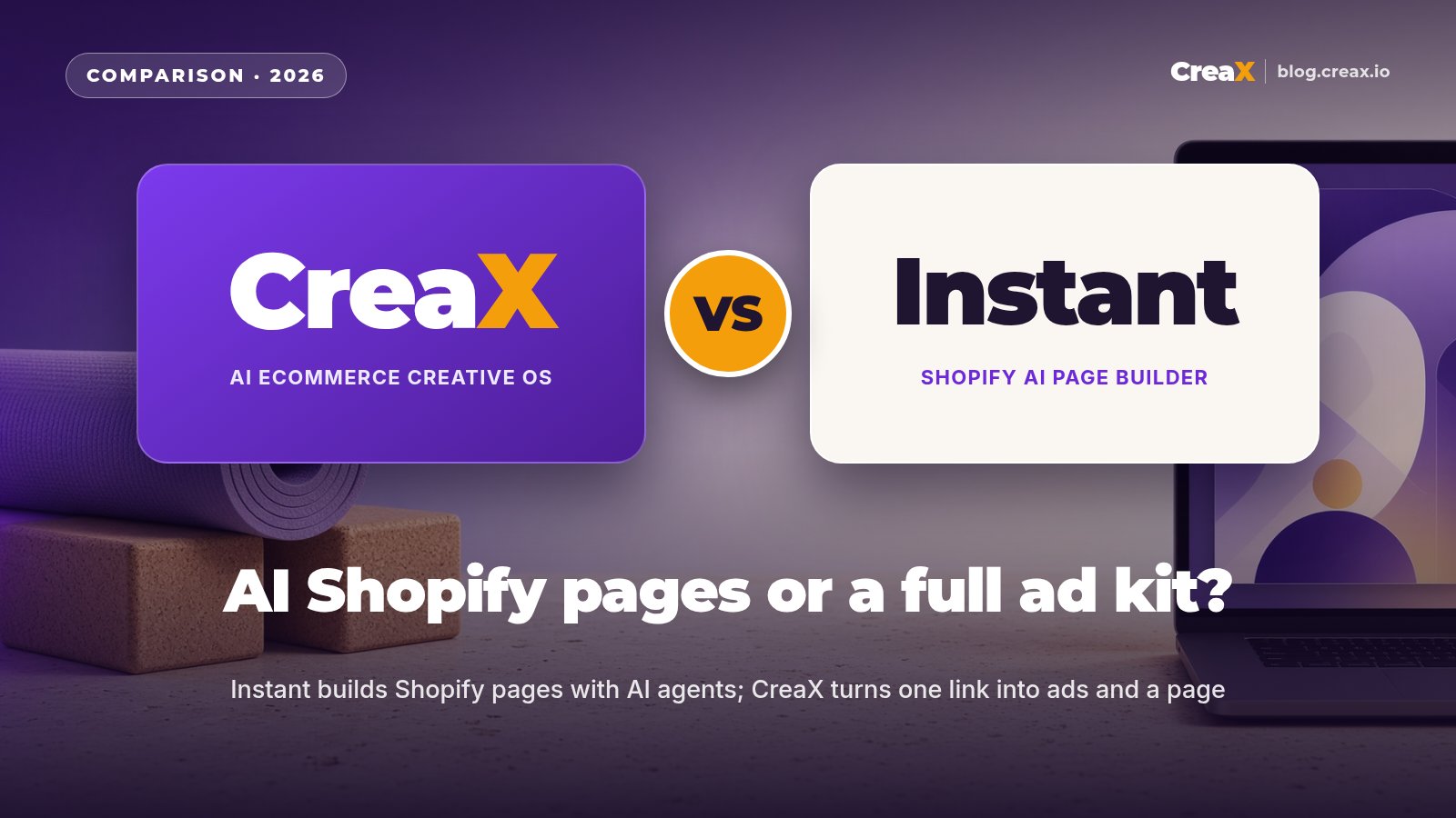 CreaX vs Instant: Shopify Page Builder vs AI Landing Pages