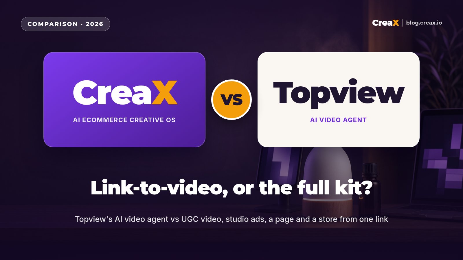 CreaX vs Topview: Link-to-Video AI Ad Tools Compared