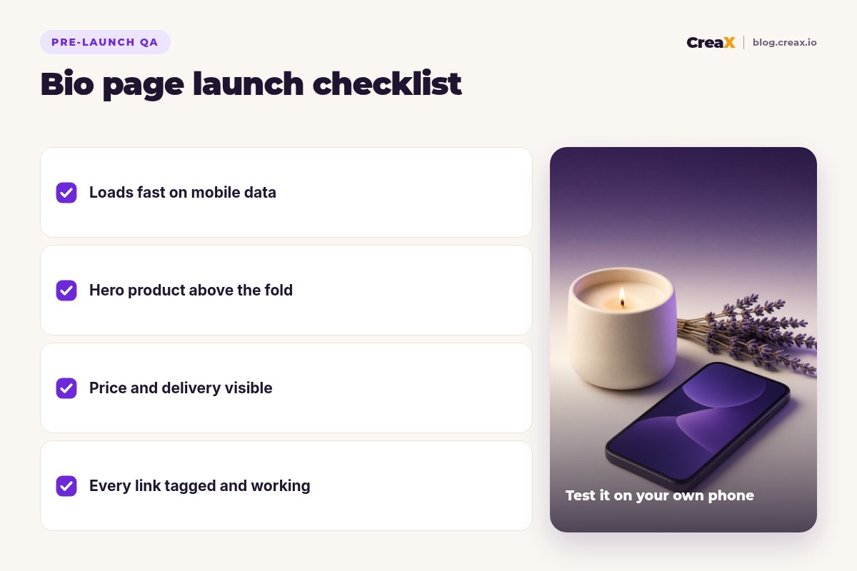 Link-in-bio page launch checklist: loads fast on mobile data, hero product above the fold, price and delivery visible, every link tagged and working. Tag: test it on your own phone.