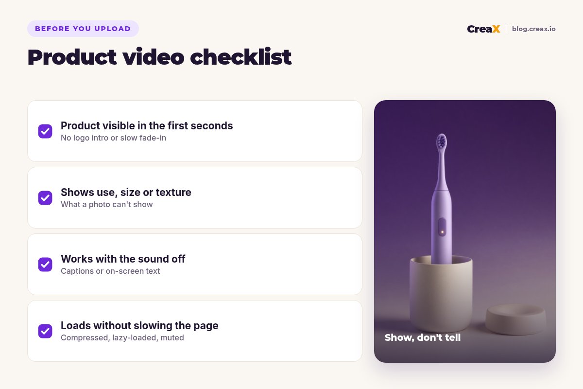 Product video checklist: product visible in the first seconds, shows use, size or texture, works with the sound off, loads without slowing the page.