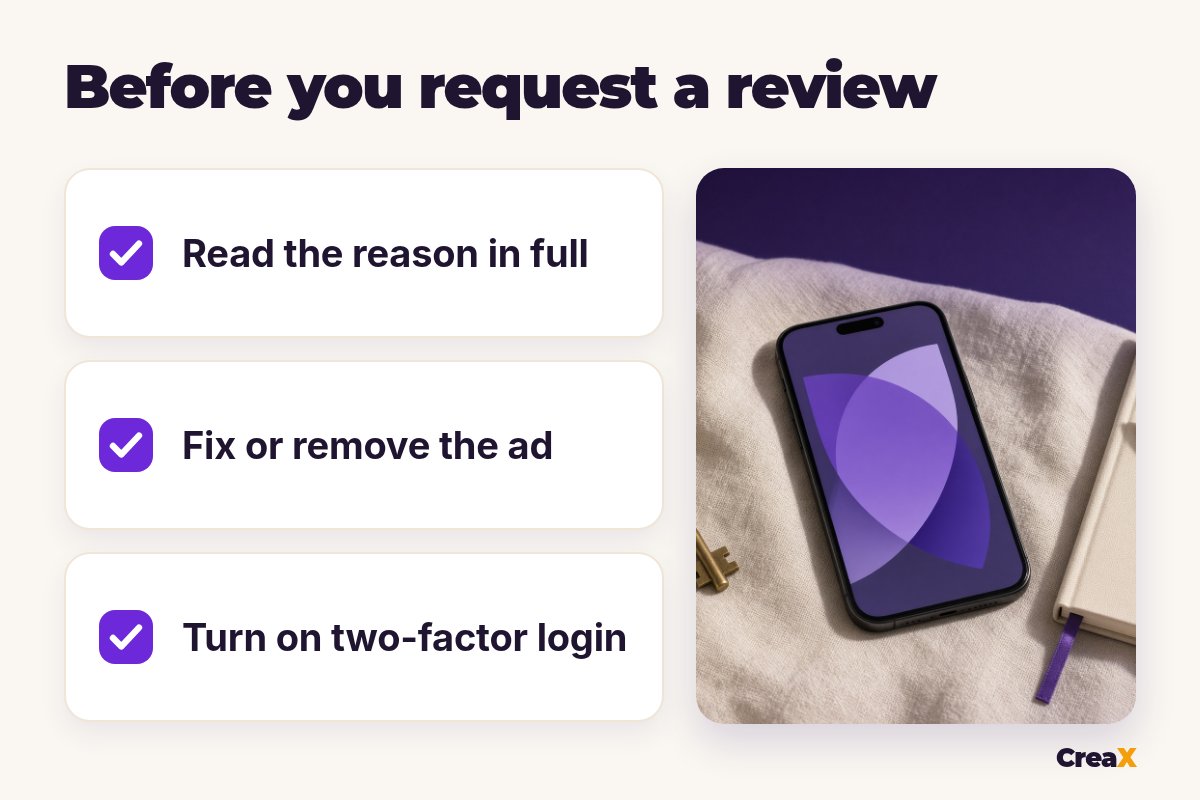 Checklist before you request a review: read the reason in full, fix or remove the ad, turn on two-factor login.