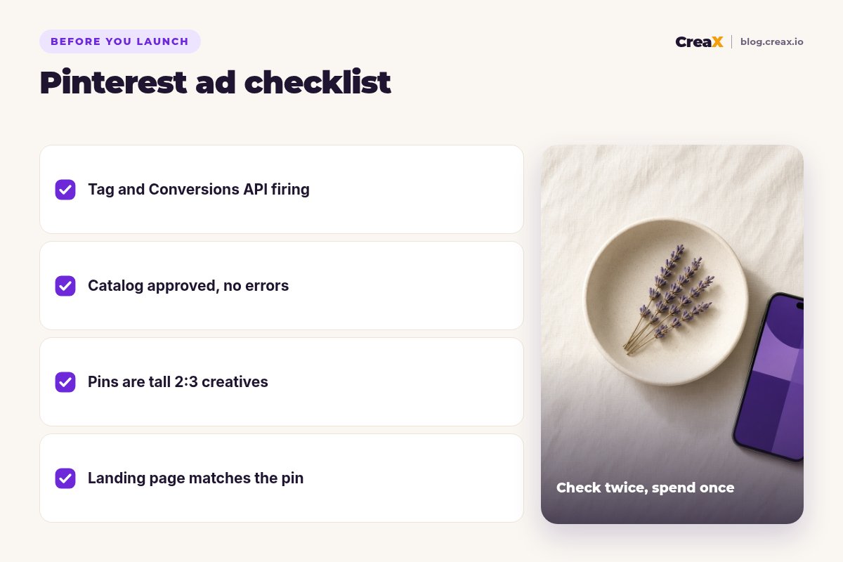Pinterest ad checklist before launch: tag and Conversions API firing, catalog approved with no errors, pins are tall 2:3 creatives, landing page matches the pin.