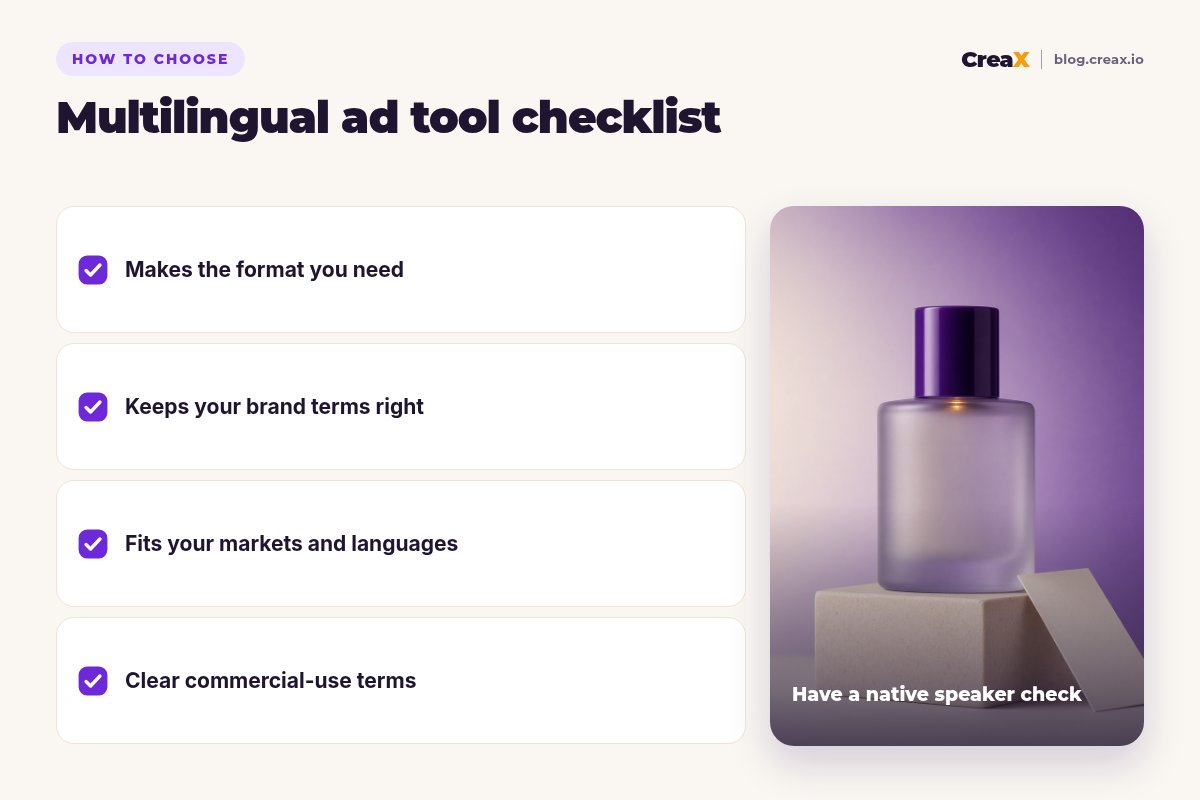 Checklist for choosing a multilingual ad tool: makes the format you need, keeps your brand terms right, fits your markets and languages, clear commercial-use terms. Tag: have a native speaker check.