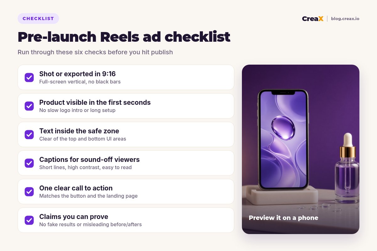 Pre-launch Reels ad checklist: shot in 9:16, product visible in the first seconds, text inside the safe zone, captions for sound-off viewers, one clear call to action, claims you can prove.
