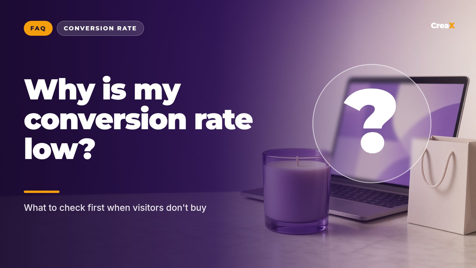 Why Is My Store's Conversion Rate Low? What to Check First