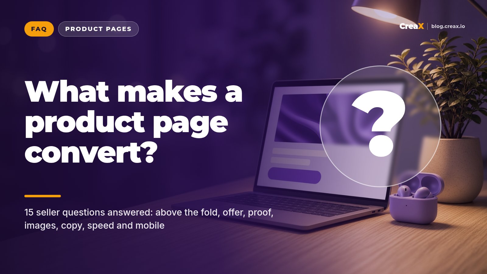What Makes a High-Converting Product Page? 15 Questions Answered