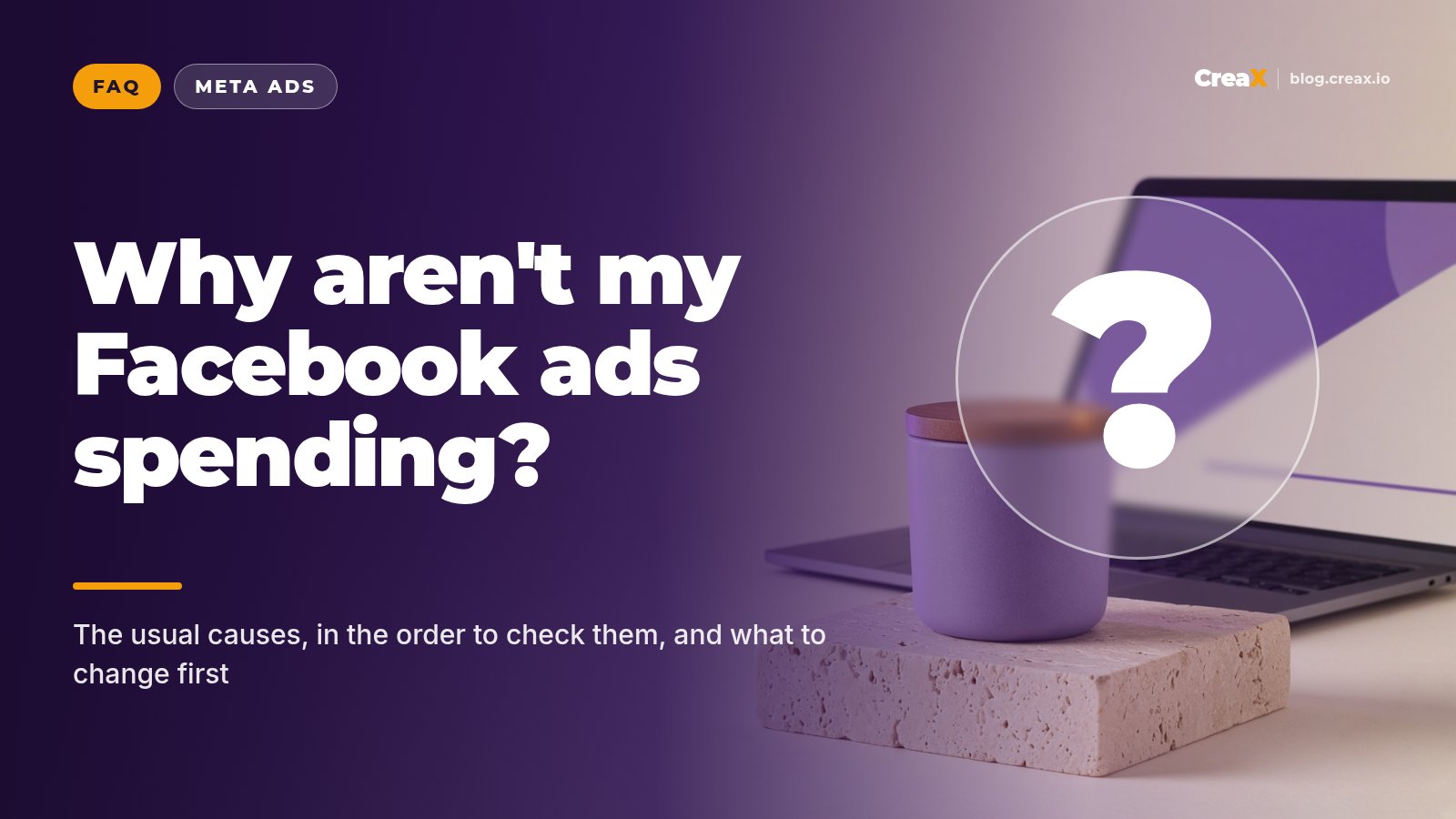 Why Are My Facebook Ads Not Spending? Fixes That Work